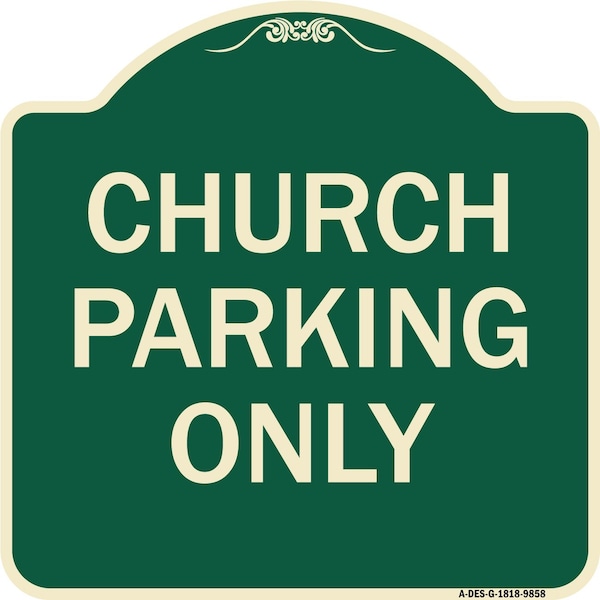 Signmission Designer Series-Church Parking Only, Green Heavy-Gauge Aluminum, 18" x 18", G-1818-9858 A-DES-G-1818-9858 - main